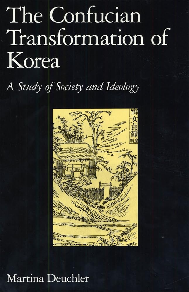 The Confucian Transformation of Korea: A Study of Society and Ideology (HarvardYenching Institute Monograph Series),New