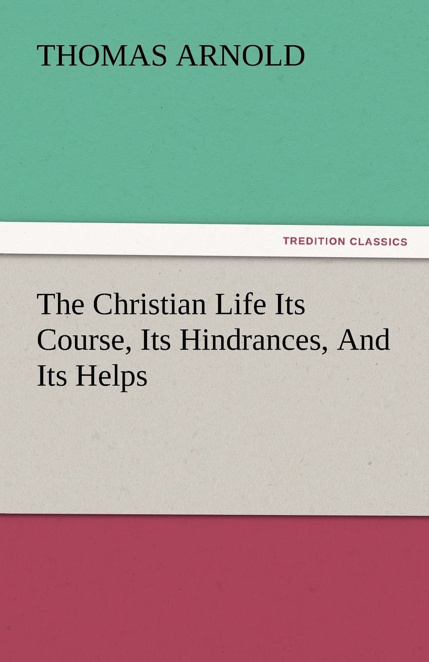 The Christian Life Its Course, Its Hindrances, and Its Helps,Used