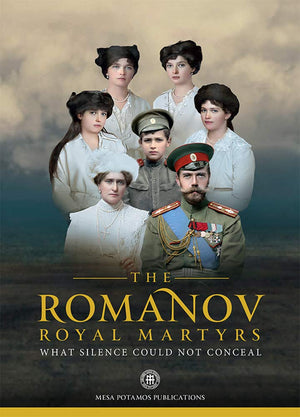 The Romanov Royal Martyrs: What Silence Could Not Conceal,Used