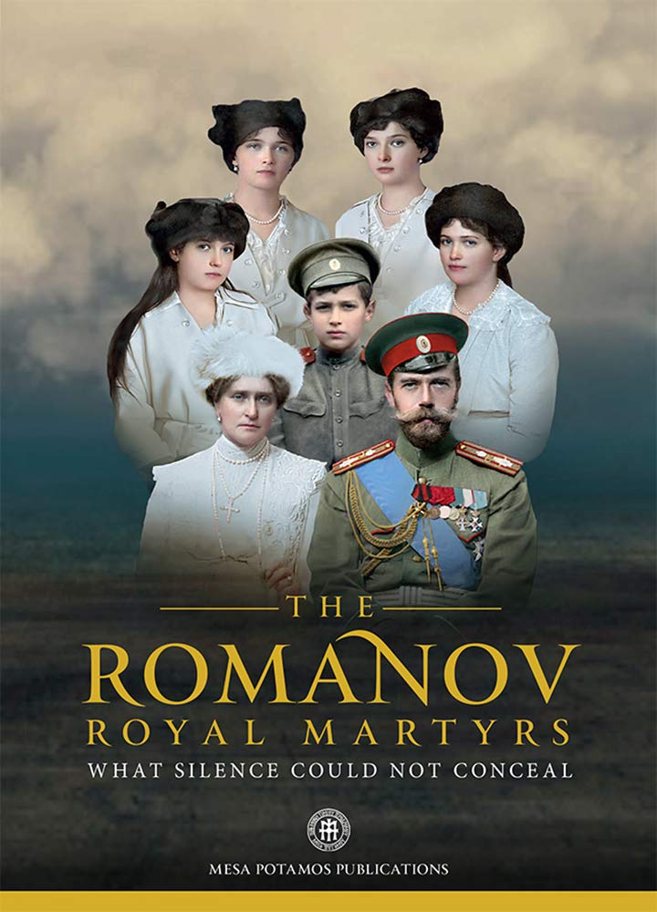 The Romanov Royal Martyrs: What Silence Could Not Conceal,Used