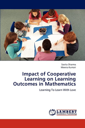 Impact of Cooperative Learning on Learning Outcomes in Mathematics: Learning To Learn With Love,Used