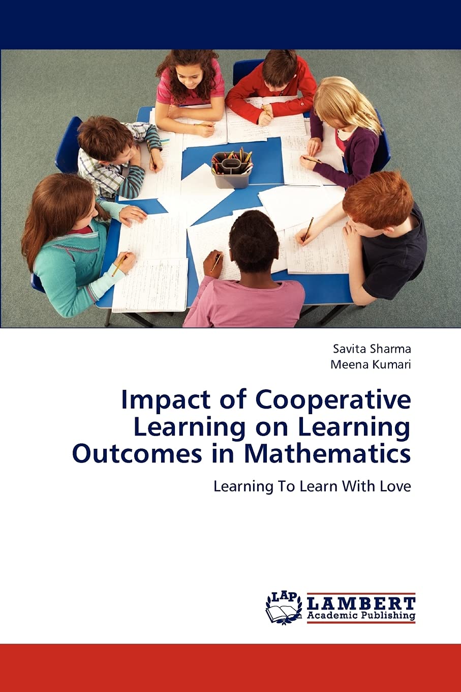 Impact of Cooperative Learning on Learning Outcomes in Mathematics: Learning To Learn With Love,Used
