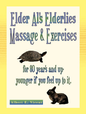 Elder Al'S Elderlies Massage & Exercises: For 80 Year'S And Up  Younger If You Feel Up To It.,Used