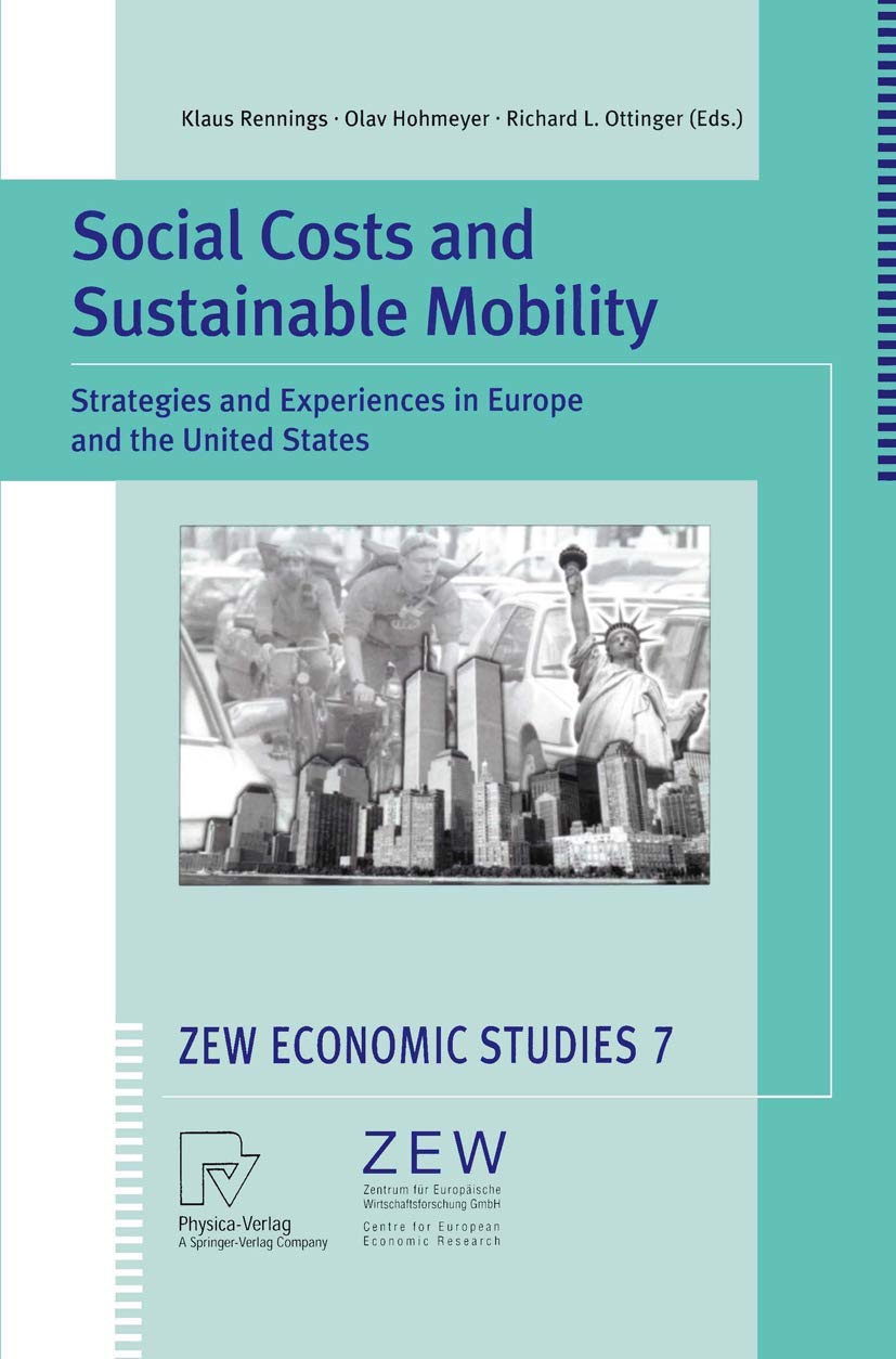 Social Costs and Sustainable Mobility: Strategies and Experiences in Europe and the United States (ZEW Economic Studies, 7),Used