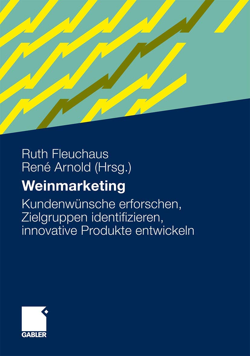 Weinmarketing: Kundenwnsche erforschen, Zielgruppen identifizieren, innovative Produkte entwickeln (German Edition),Used