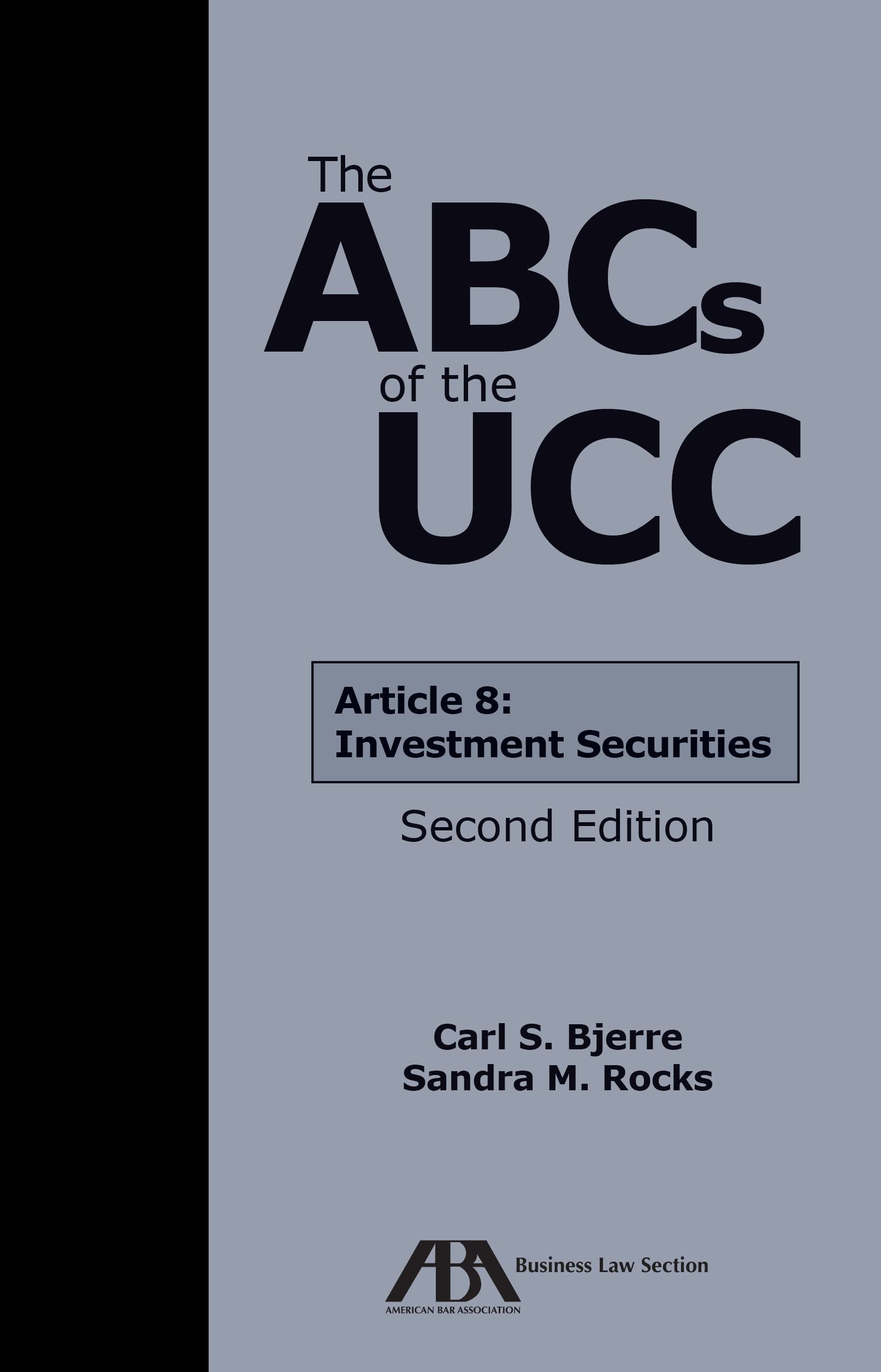 The ABCs of the UCC Article 8: Investment Securities, Second Edition,Used
