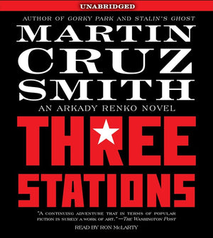 Three Stations: An Arkady Renko Novel