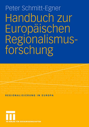 Handbuch zur Europischen Regionalismusforschung: Theoretischmethodische Grundlagen, empirische Erscheinungsformen und strategis,Used