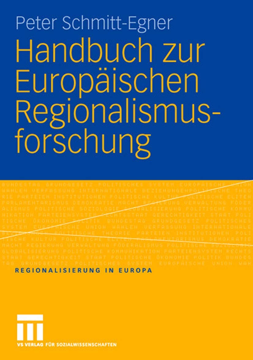Handbuch zur Europischen Regionalismusforschung: Theoretischmethodische Grundlagen, empirische Erscheinungsformen und strategis,Used