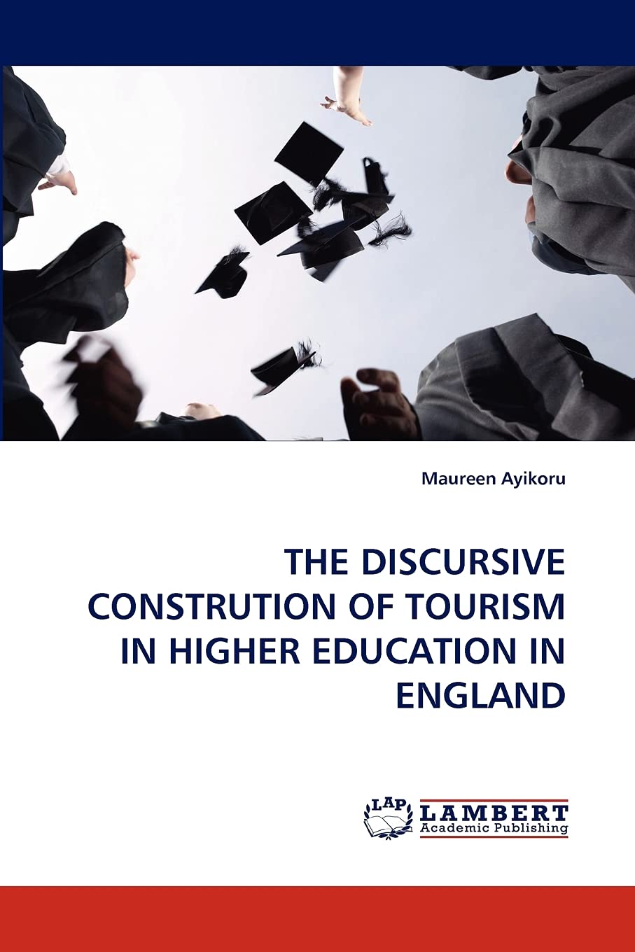THE DISCURSIVE CONSTRUTION OF TOURISM IN HIGHER EDUCATION IN ENGLAND,Used