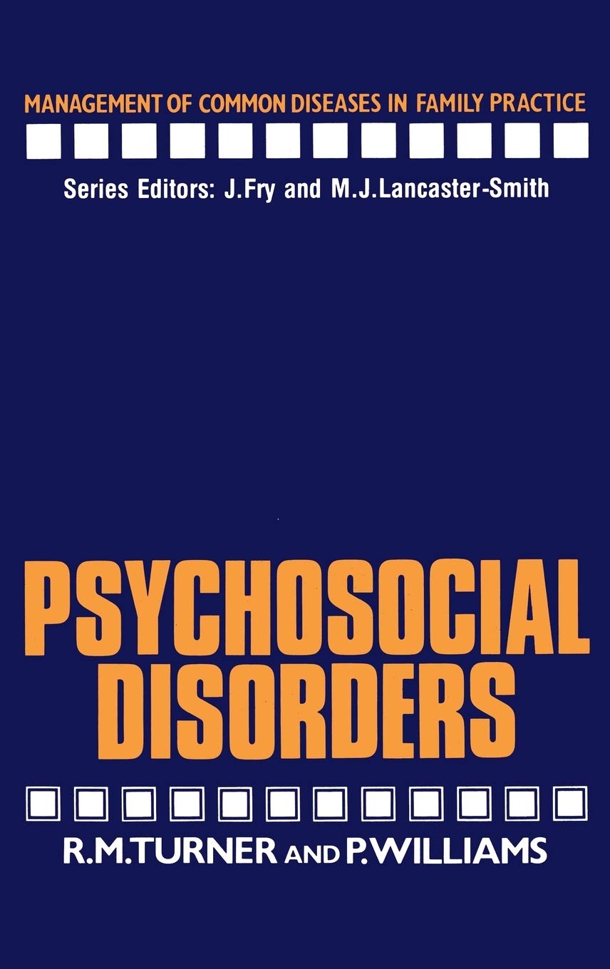 Psychosocial Disorders (Management of Common Diseases in Family Practice),New