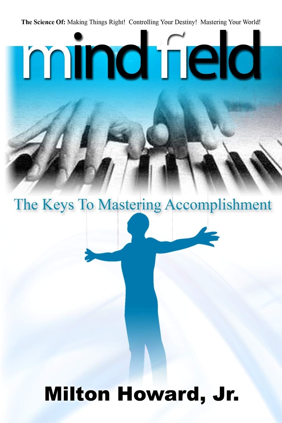 Mind Field: The Keys To Mastering Accomplishment,Used