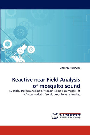 Reactive near Field Analysis of mosquito sound: Subtitle. Determination of transmission parameters of African malaria female Ano,Used