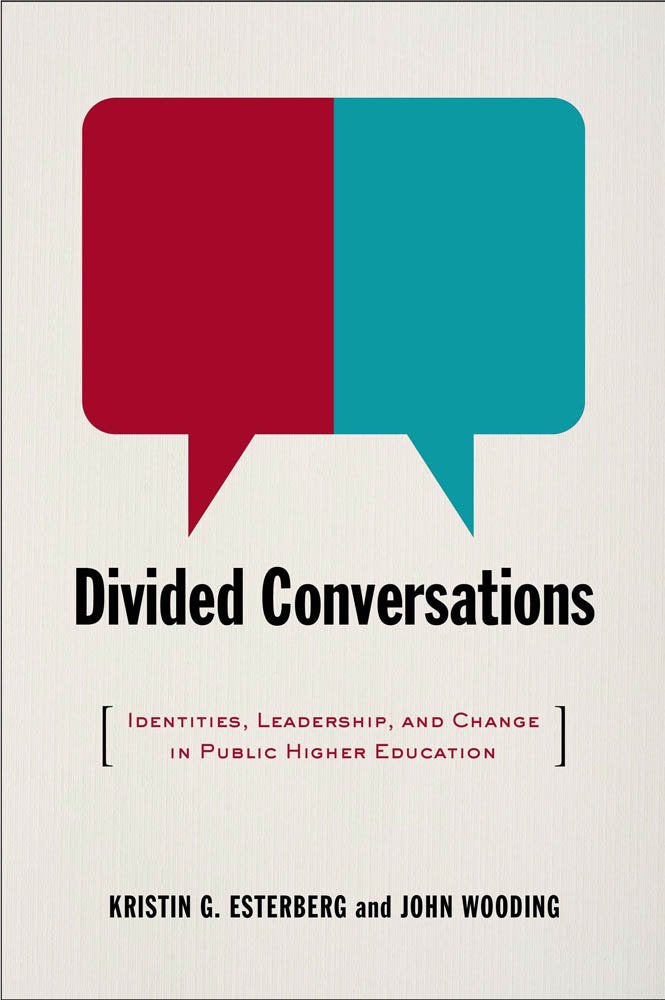 Divided Conversations: Identities, Leadership, and Change in Public Higher Education,Used