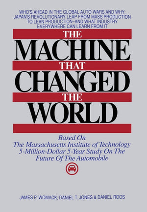 The Machine That Changed the World : Based on the Massachusetts Institute of Technology 5MillionDollar 5Year Study on the Fut,New