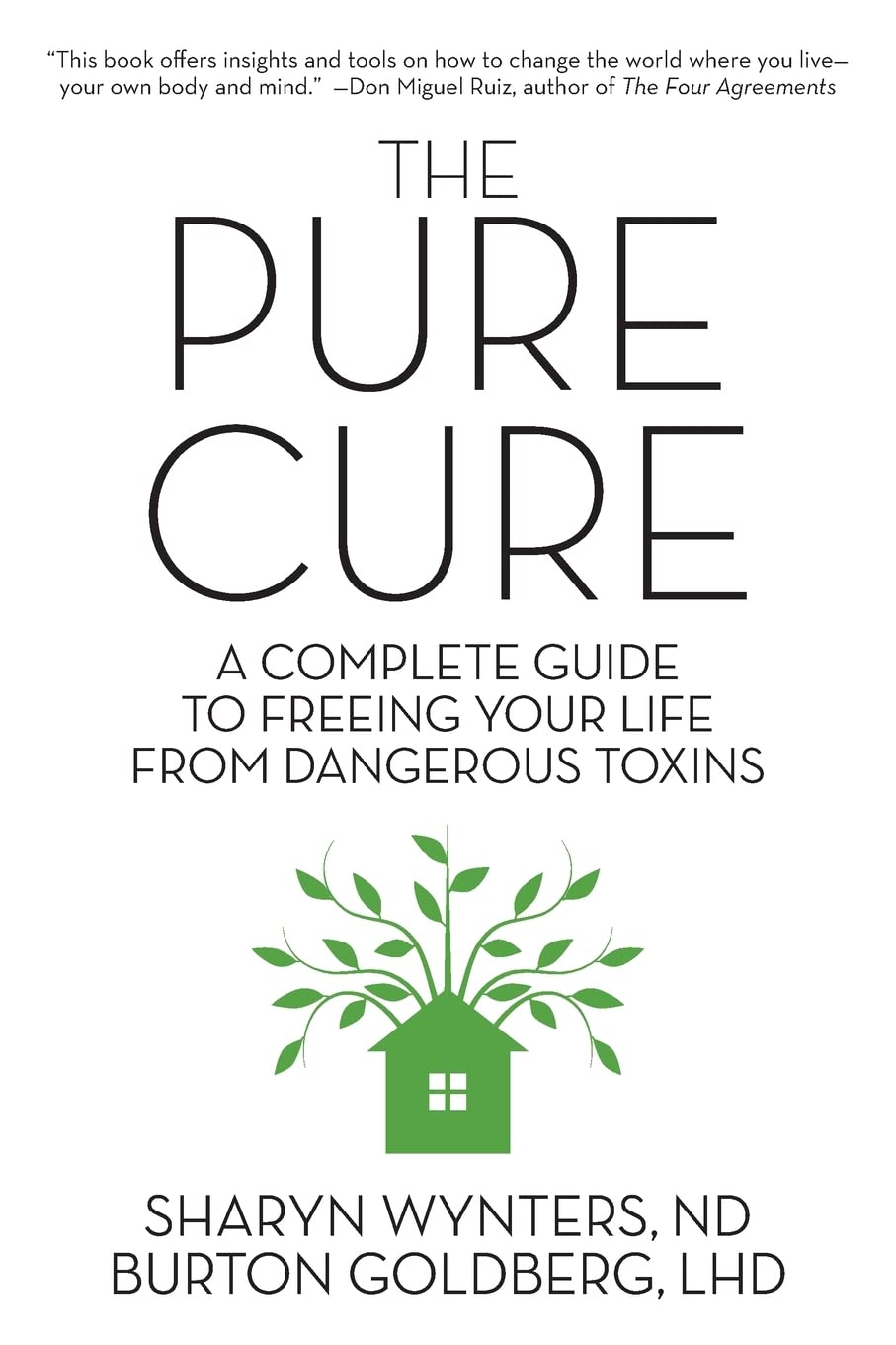 The Pure Cure: A Complete Guide To Freeing Your Life From Dangerous Toxins