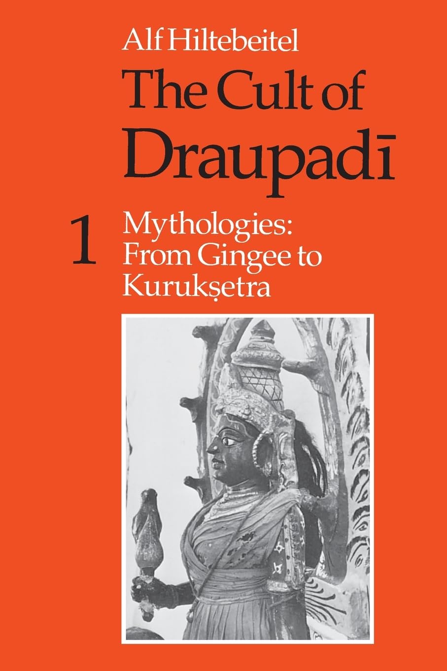 The Cult of Draupadi, Volume 1: Mythologies: From Gingee to Kuruksetra,Used