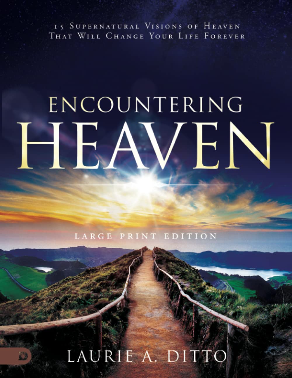 Encountering Heaven (Large Print Edition): 15 Supernatural Visions Of Heaven That Will Change Your Life Forever-new,New