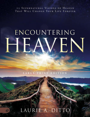 Encountering Heaven (Large Print Edition): 15 Supernatural Visions Of Heaven That Will Change Your Life Forever-new,New