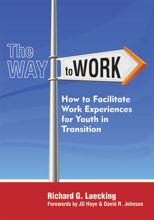 The Way To Work: How To Facilitate Work Experiences For Youth In Transition,Used