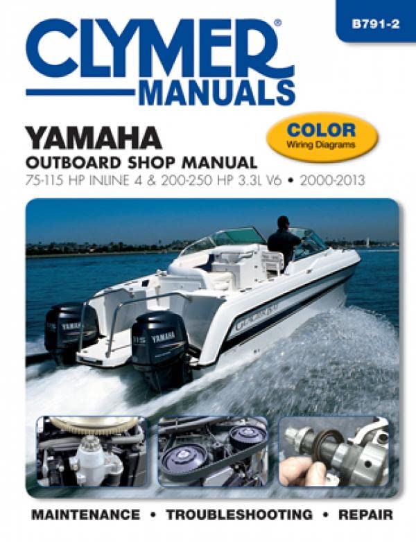 Yamaha Outboard Shop Manual: 75115 HP Inline 4 & 200250 HP 3.3L V6 20002013 (Clymer Manuals),Used