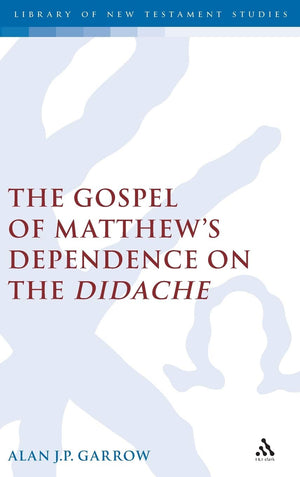 The Gospel Of Matthew'S Dependence On The Didache (The Library Of New Testament Studies),Used