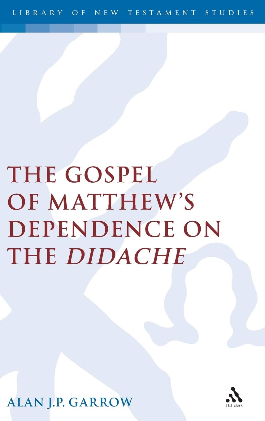 The Gospel Of Matthew'S Dependence On The Didache (The Library Of New Testament Studies),Used