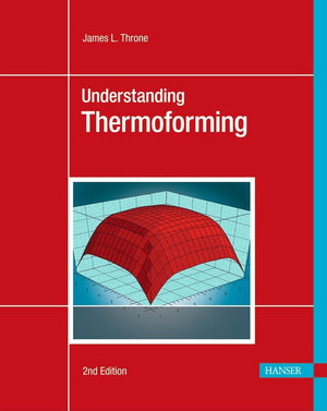 Understanding Thermoforming 2E (Hanser Understanding Books),Used