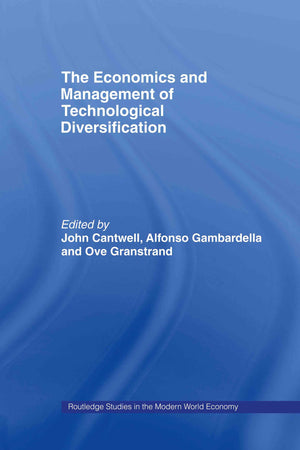 The Economics and Management of Technological Diversification (Routledge Studies in the Modern World Economy),Used