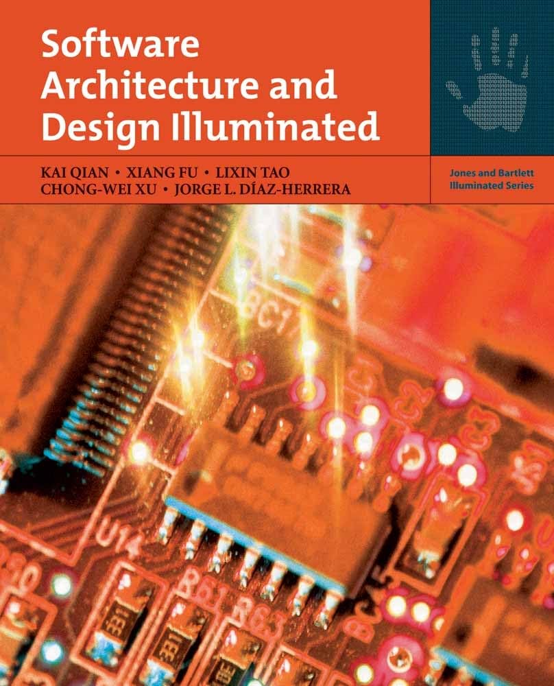 Software Architecture and Design Illuminated (Jones and Bartlett Illuminated (Paperback)),New