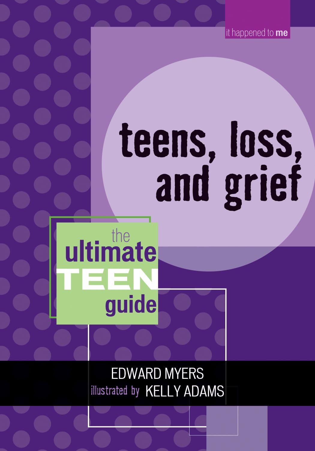 Teens, Loss, And Grief: The Ultimate Teen Guide (Volume 8) (It Happened To Me, 8),Used