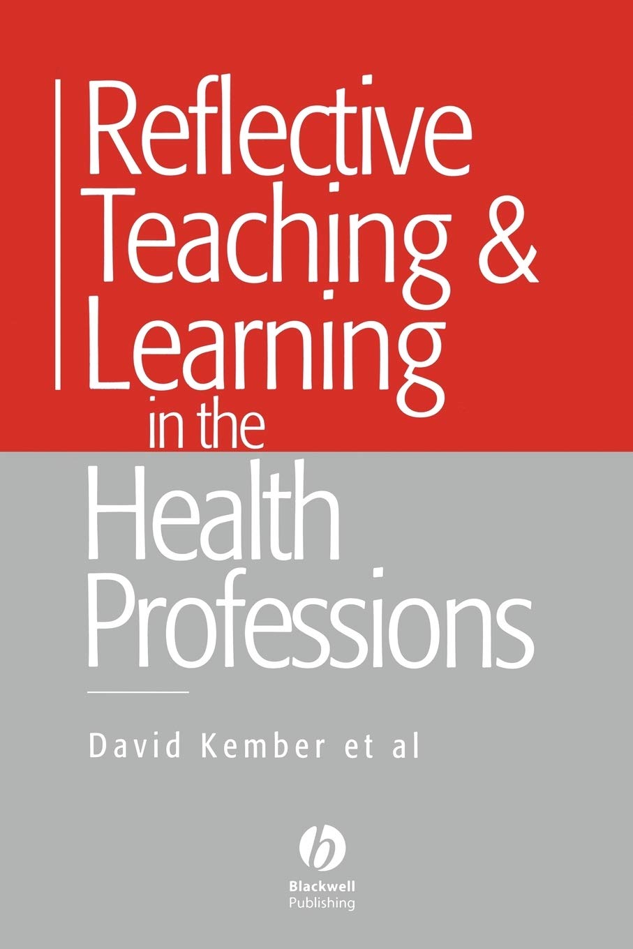 Reflective Teaching and Learning in the Health Professions: Action Research in Professional Education,New