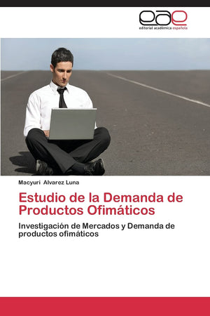Estudio de la Demanda de Productos Ofimticos: Investigacin de Mercados y Demanda de productos ofimticos (Spanish Edition),Used