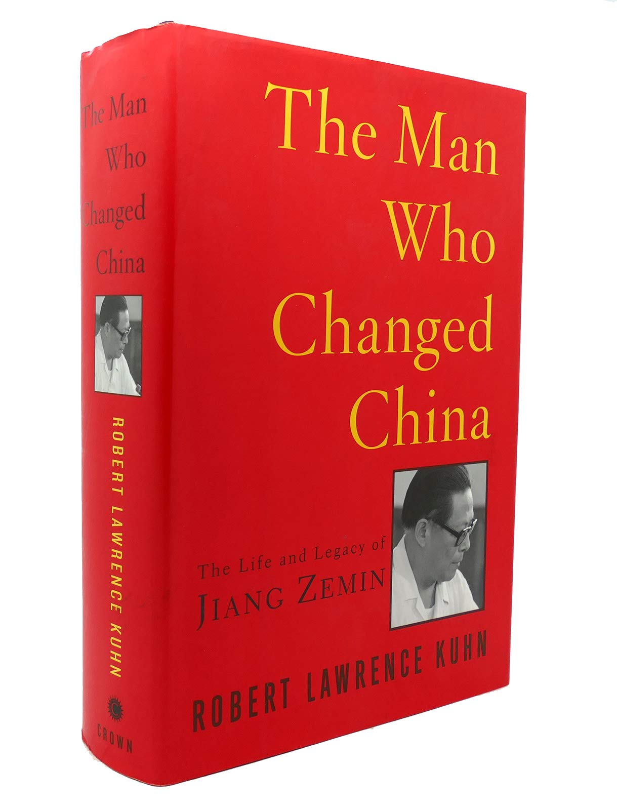 The Man Who Changed China: The Life And Legacy Of Jiang Zemin