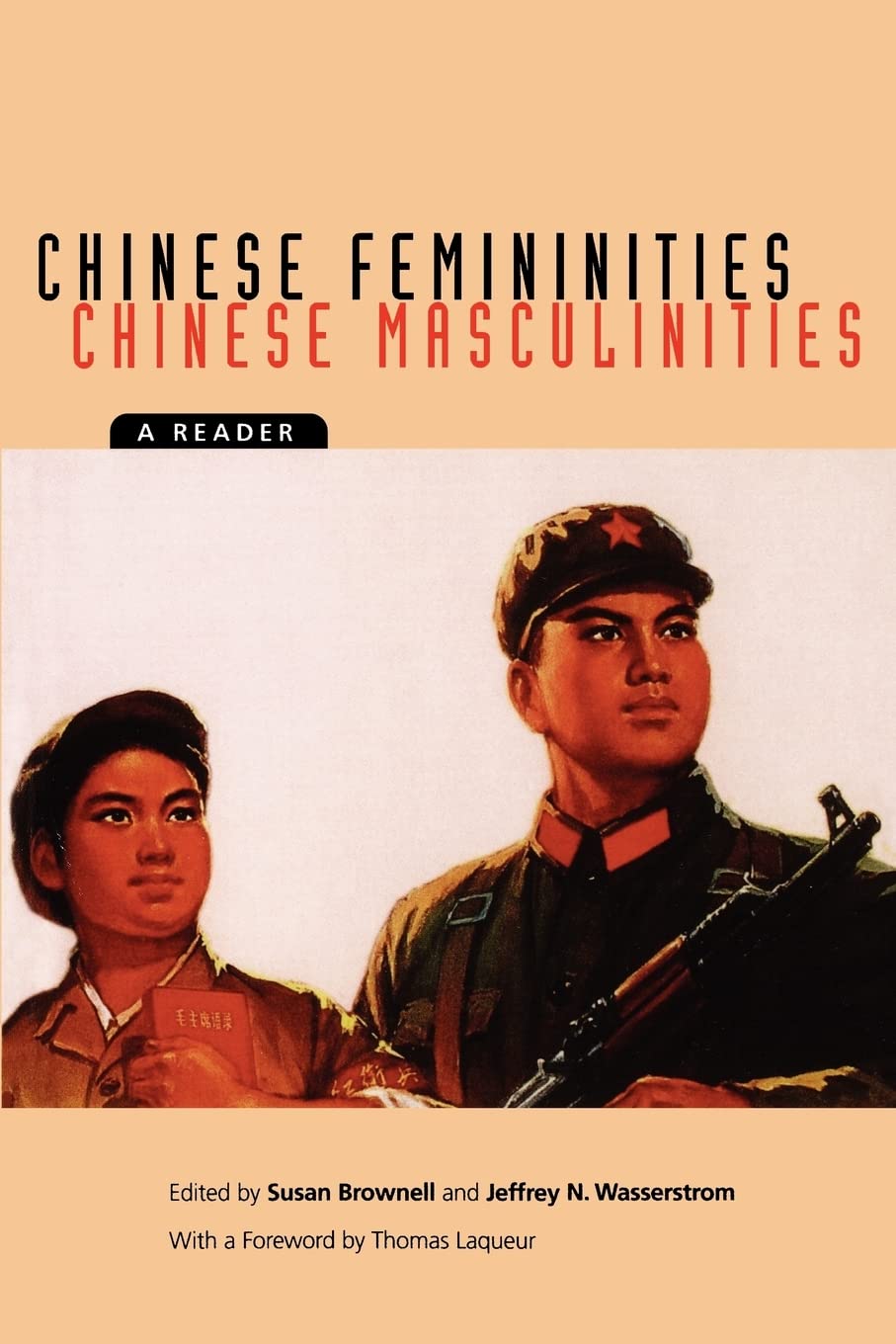 Chinese Femininities/Chinese Masculinities: A Reader (Asia: Local Studies / Global Themes) (Volume 4),New