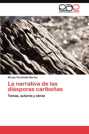 La narrativa de las disporas caribeas: Temas, autores y obras (Spanish Edition),Used