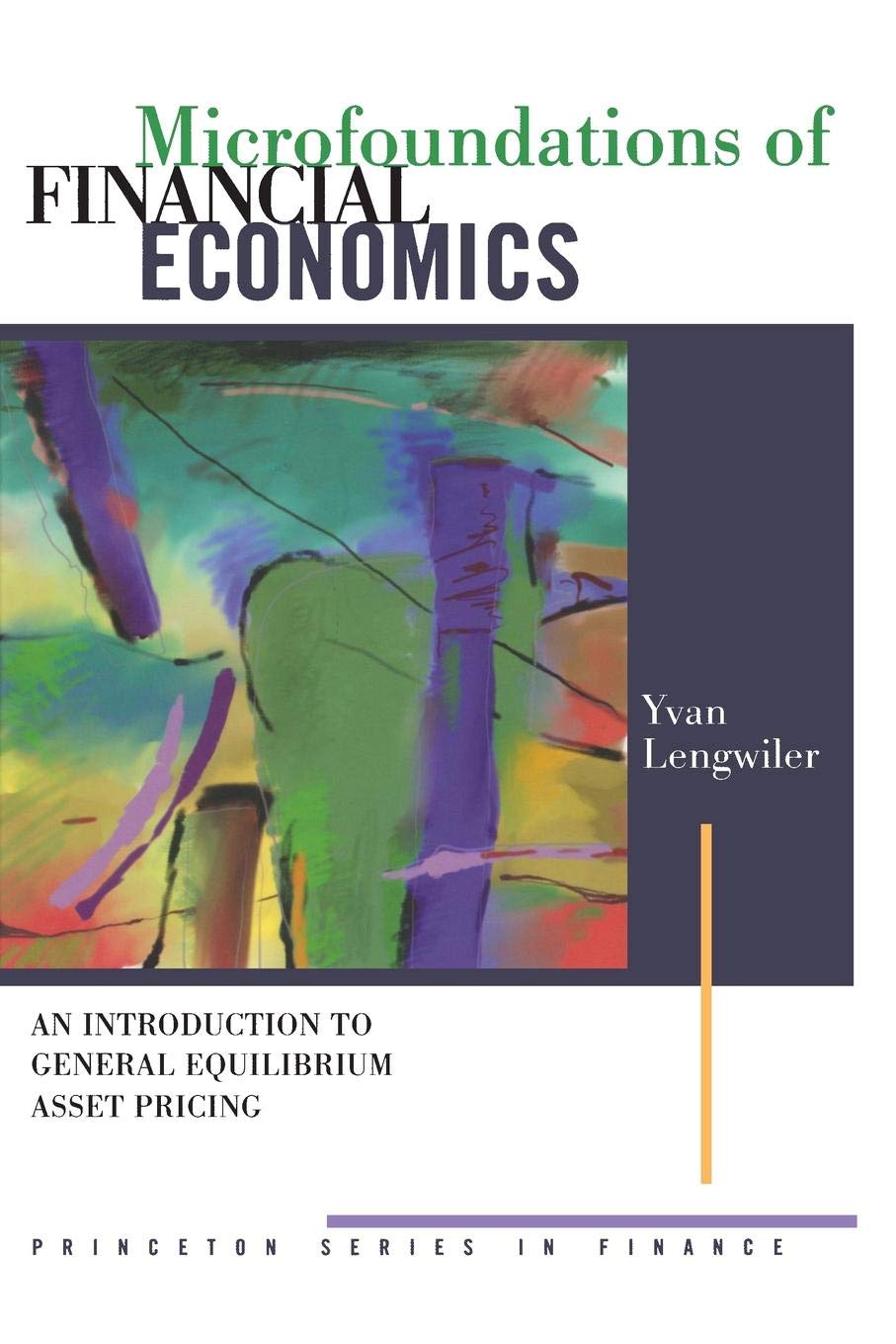 Microfoundations of Financial Economics: An Introduction to General Equilibrium Asset Pricing (Princeton Series in Finance),Used