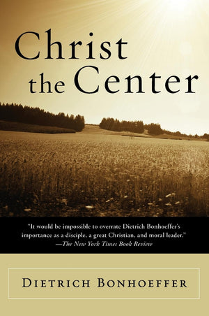 Christ the Center (Harper's Ministers Paperback Library),New