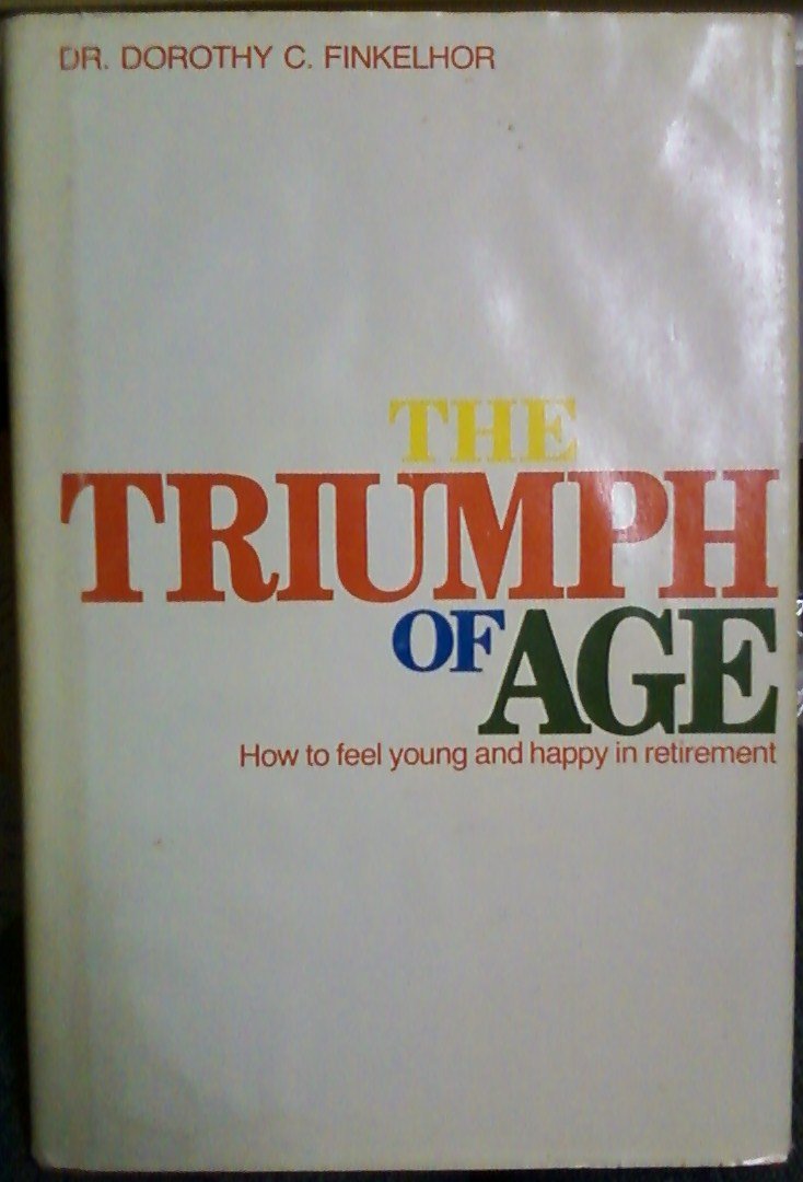The triumph of age: How to feel young and happy in retirement,Used