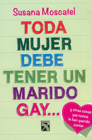 Toda mujer debe tener un marido gay... (Spanish Edition),New