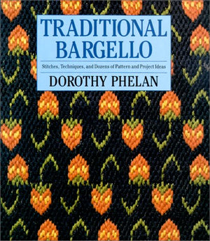 Traditional Bargello: Stitches, Techniques, and Dozens of Pattern and Project Ideas,New