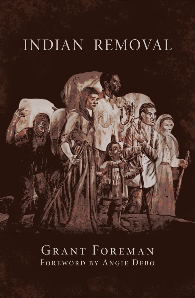 Indian Removal: The Emigration Of The Five Civilized Tribes Of Indians (Volume 2) (The Civilization Of The American Indian Serie,Used