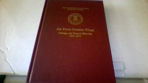 Air Force Combat Wings: Lineage and Honors Histories, 19471977 (Reference series),Used