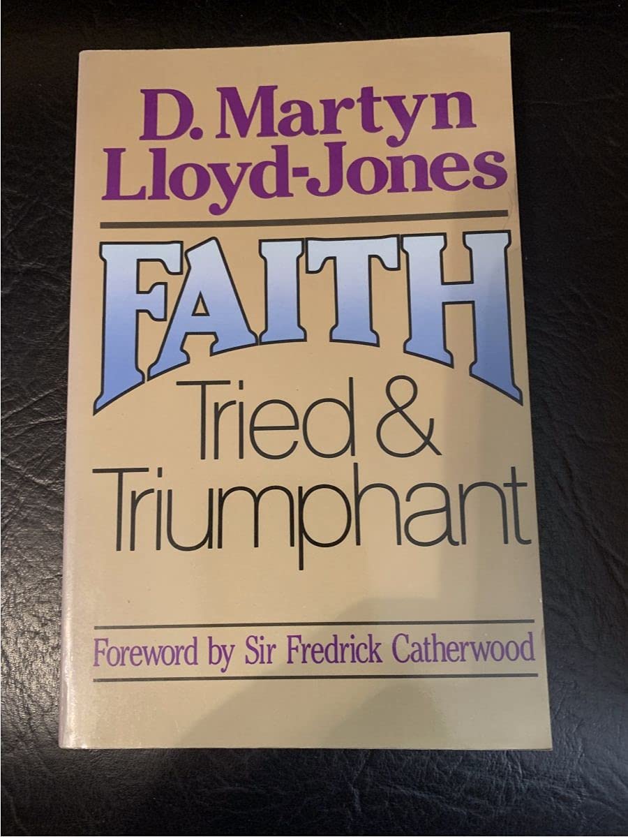 Faith Tried and Triumphant,New