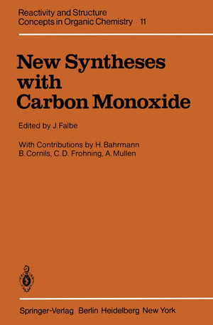 New Syntheses With Carbon Monoxide (Reactivity And Structure: Concepts In Organic Chemistry, 11),Used