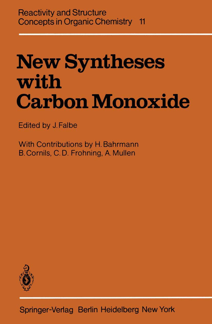 New Syntheses With Carbon Monoxide (Reactivity And Structure: Concepts In Organic Chemistry, 11),Used