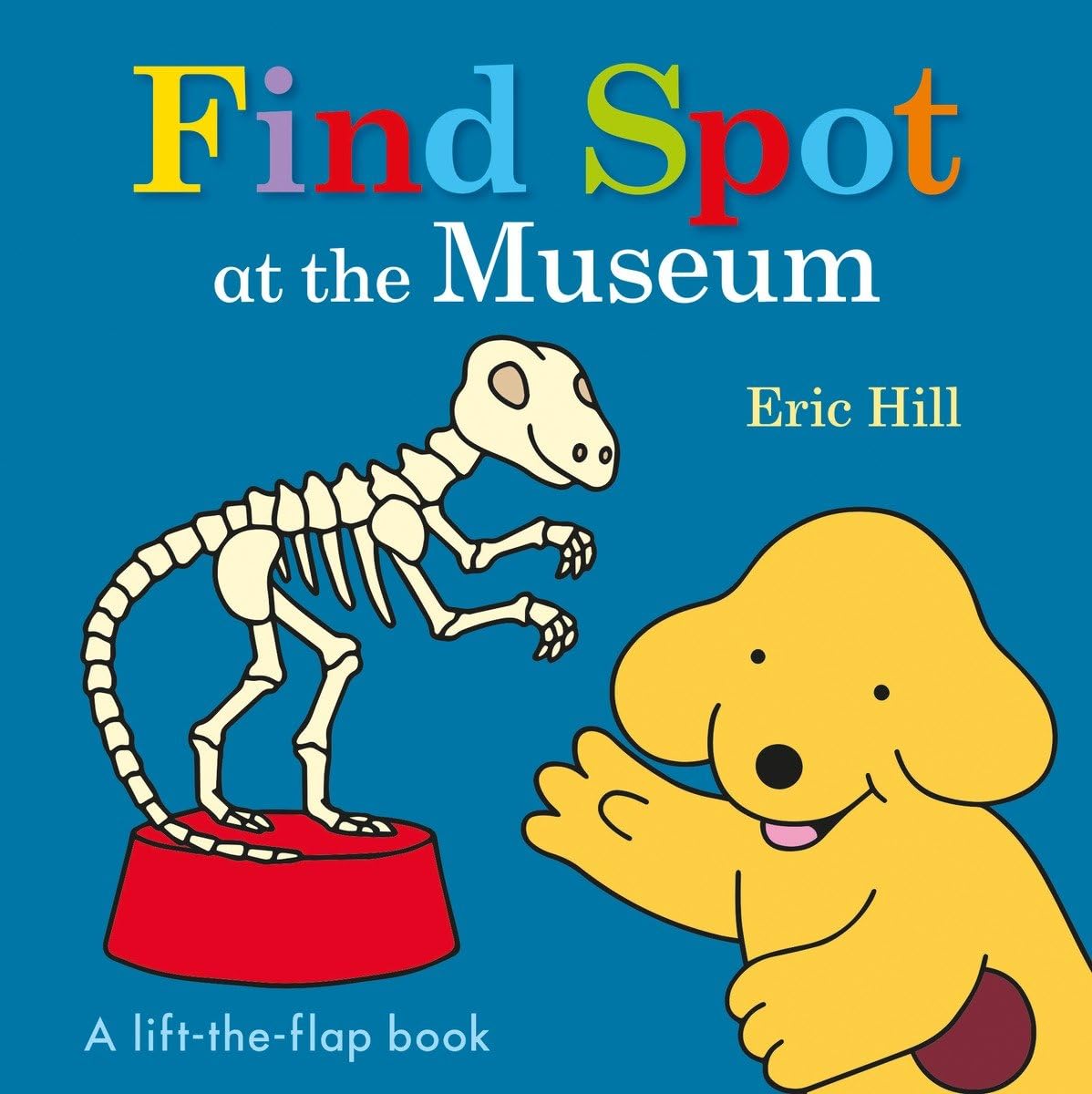 Find Spot at the Museum: A LifttheFlap Book,Used