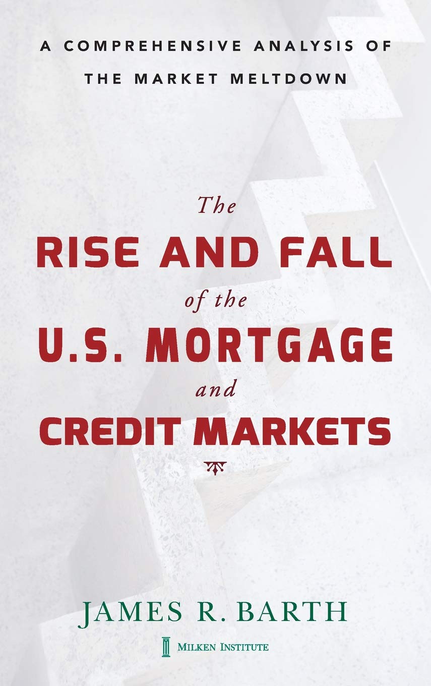 The Rise and Fall of the US Mortgage and Credit Markets: A Comprehensive Analysis of the Market Meltdown,Used