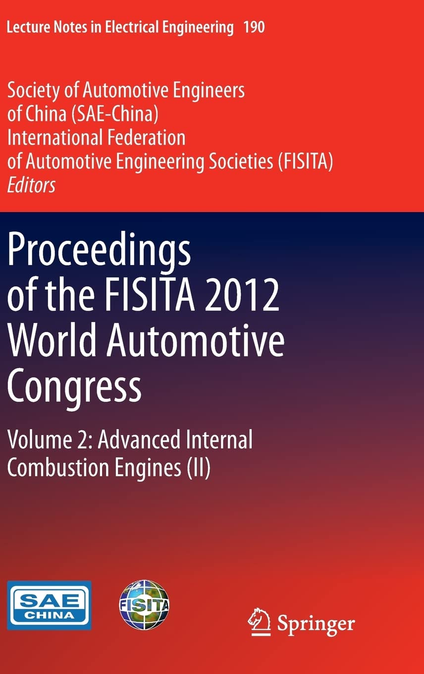 Proceedings of the FISITA 2012 World Automotive Congress: Volume 2: Advanced Internal Combustion Engines (II) (Lecture Notes in ,Used