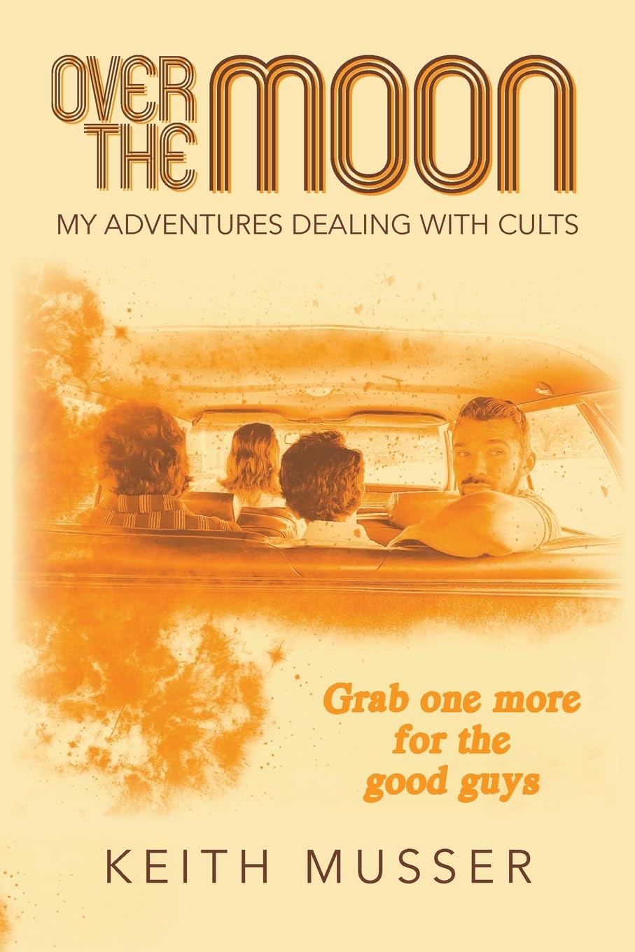 Over The Moon: My Adventures Dealing With Cults,Used